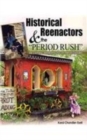 Image for Historical Reenactors and the &quot;Period Rush : The Cultural Anthropology of Period Cultures
