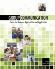 Image for Group Communication: Cases for Analysis, Appreciation and Application