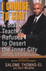 Image for I Choose To Stay : A Black Teacher Refuses to Desert the Inner City