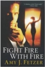 Image for Fight Fire with Fire