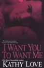 Image for I Want You To Want Me