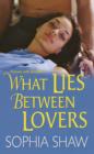 Image for What Lies Between Lovers
