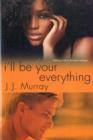 Image for I&#39;ll be your everything