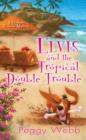 Image for Elvis and the Tropical Double Trouble