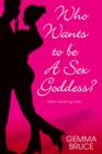 Image for Who Wants To Be A Sex Goddess?