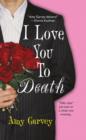 Image for I love you to death