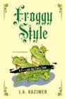 Image for Froggy style: a f***ed-up fairytale