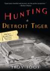 Image for Hunting a Detroit Tiger
