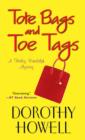 Image for Tote bags and toe tags: a Haley Randolf mystery
