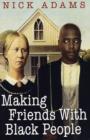 Image for Making Friends With Black People