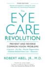 Image for The eye care revolution: prevent and reverse common vision problems