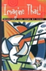 Image for Imagine That!: Devotions for Teens by Teens