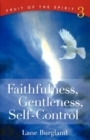 Image for Faithfulness, Gentleness, Self-Control