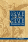 Image for Grace Upon Grace: Spirituality for Today