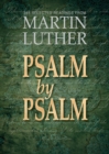 Image for Psalm by Psalm : 365 Selected Readings from Martin Luther