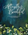 Image for Altogether Beautiful : A Study of the Song of Songs
