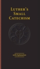 Image for Luther&#39;s Small Catechism &amp; Explanation - 2017 Edition