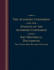 Image for Augsburg Confession and the Apology of the Augsburg Confession with Key Historical Documents : The Concordia Reader&#39;s Edition