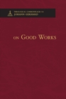 Image for On Good Works - Theological Commonplaces