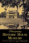 Image for Interpreting Historic House Museums