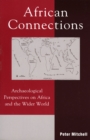 Image for African Connections : Archaeological Perspectives on Africa and the Wider World