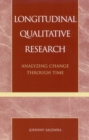 Image for Longitudinal qualitative research  : analyzing change through time
