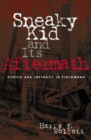 Image for Sneaky kid and its aftermath  : ethics and intimacy in fieldwork