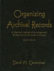Image for Organizing Archival Records : A Practical Method of Arrangement and Description for Small Archives