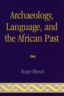 Image for Archaeology, Language, and the African Past