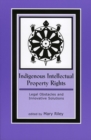 Image for Indigenous Intellectual Property Rights : Legal Obstacles and Innovative Solutions