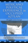 Image for Mexicano Political Experience in Occupied Aztlan
