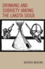 Image for Drinking and Sobriety among the Lakota Sioux