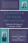 Image for Foundations of social archaeology  : selected writings of V. Gordon Childe
