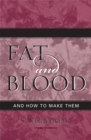 Image for Fat and blood and how to make them