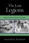 Image for The Lost Legions : Culture Contact in Colonial Australia