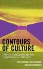 Image for Contours of Culture : Complex Ethnography and the Ethnography of Complexity