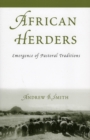 Image for African Herders : Emergence of Pastoral Traditions