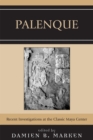 Image for Palenque : Recent Investigations at the Classic Maya Center