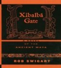 Image for Xibalba Gate : A Novel of the Ancient Maya