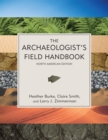 Image for The Archaeologist&#39;s Field Handbook