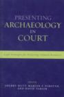 Image for Presenting Archaeology in Court : A Guide to Legal Protection of Sites