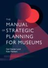 Image for The Manual of Strategic Planning for Museums