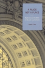 Image for A Place Not a Place : Reflection and Possibility in Museums and Libraries