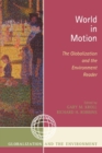 Image for World in Motion : The Globalization and the Environment Reader