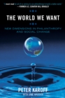 Image for The World We Want : New Dimensions in Philanthropy and Social Change