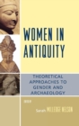 Image for Women in Antiquity : Theoretical Approaches to Gender and Archaeology