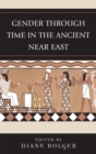 Image for Gender Through Time in the Ancient Near East