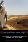 Image for Antiquities under siege  : cultural heritage protection after the Iraq war