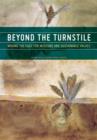 Image for Beyond the Turnstile : Making the Case for Museums and Sustainable Values