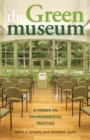 Image for The Green Museum: A Primer on Environmental Practice
